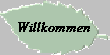 Willkommen